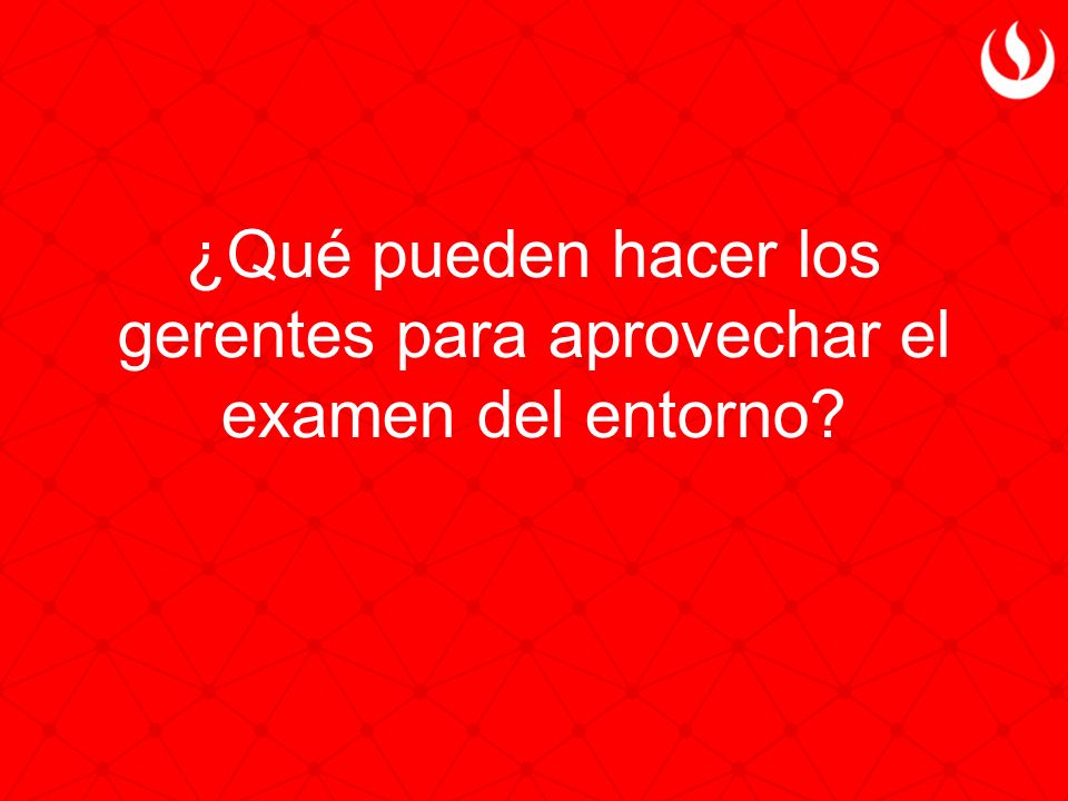 ¿Qué pueden hacer los gerentes para aprovechar el examen del entorno