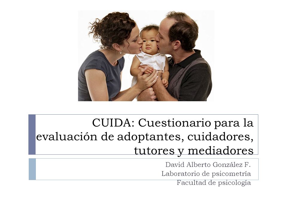 CUIDA: Cuestionario para la evaluación de adoptantes, cuidadores, tutores y mediadores