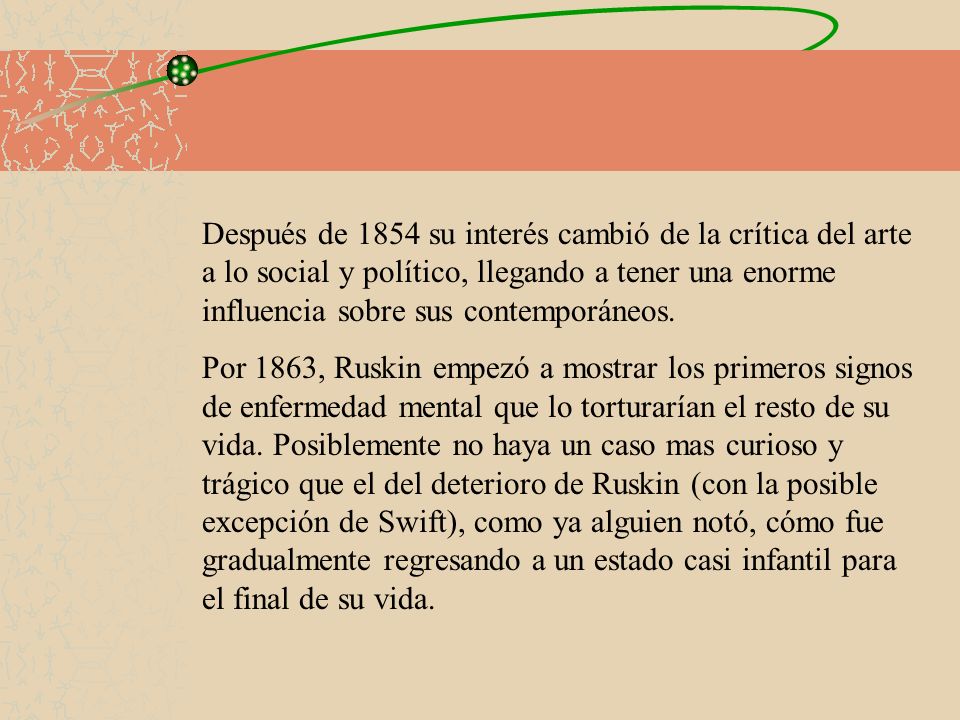 Después de 1854 su interés cambió de la crítica del arte a lo social y político, llegando a tener una enorme influencia sobre sus contemporáneos.