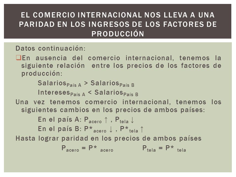 El comercio internacional nos lleva a una paridad en los ingresos de los factores de producción
