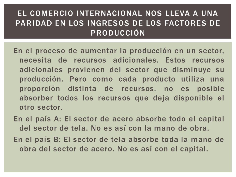 El comercio internacional nos lleva a una paridad en los ingresos de los factores de producción