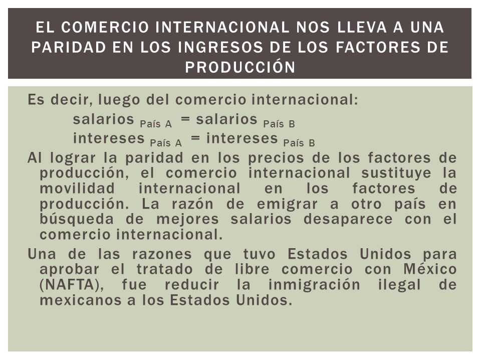 El comercio internacional nos lleva a una paridad en los ingresos de los factores de producción