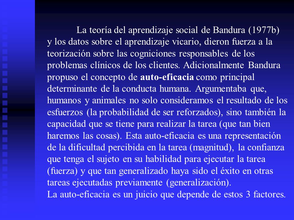 La teoría del aprendizaje social de Bandura (1977b) y los datos sobre el aprendizaje vicario, dieron fuerza a la teorización sobre las cogniciones responsables de los problemas clínicos de los clientes.