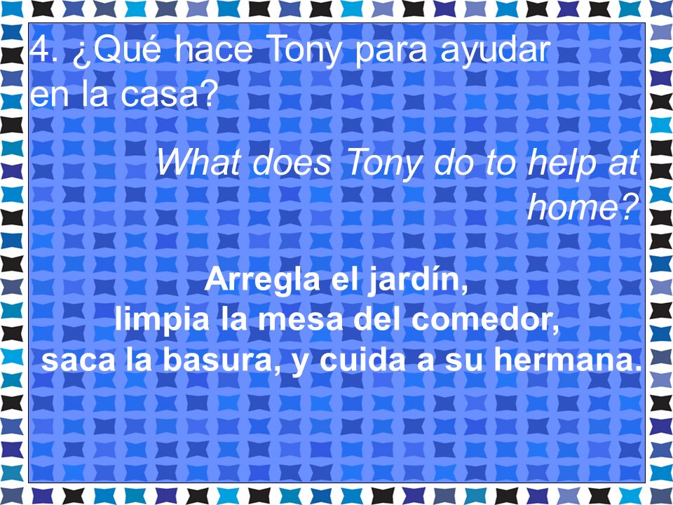 limpia la mesa del comedor, saca la basura, y cuida a su hermana.