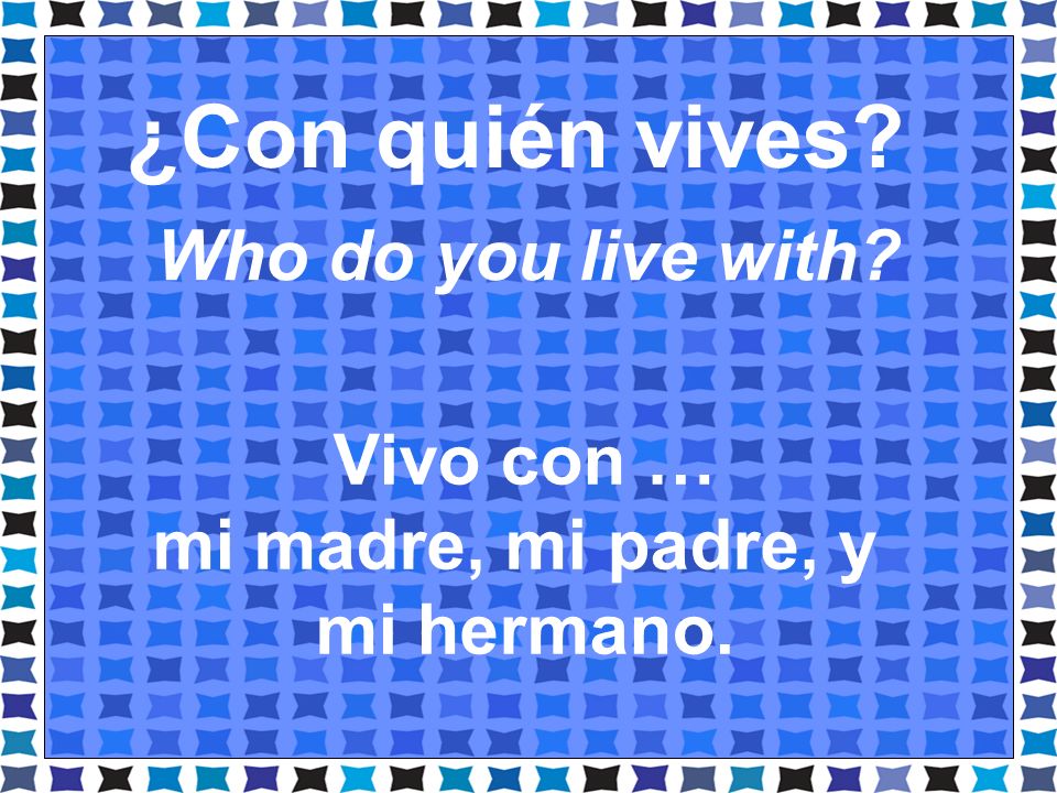 ¿Con quién vives Who do you live with Vivo con …