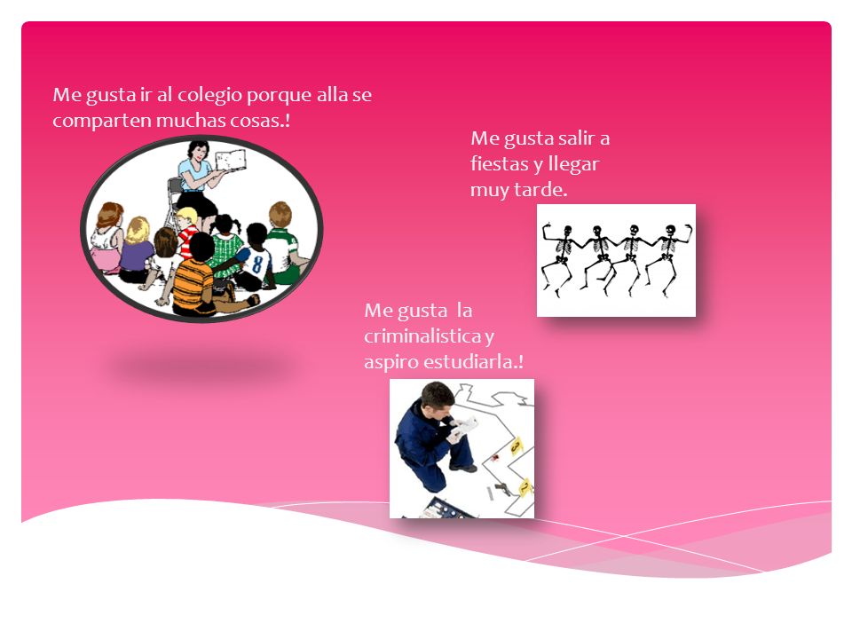 Me gusta ir al colegio porque alla se comparten muchas cosas.!
