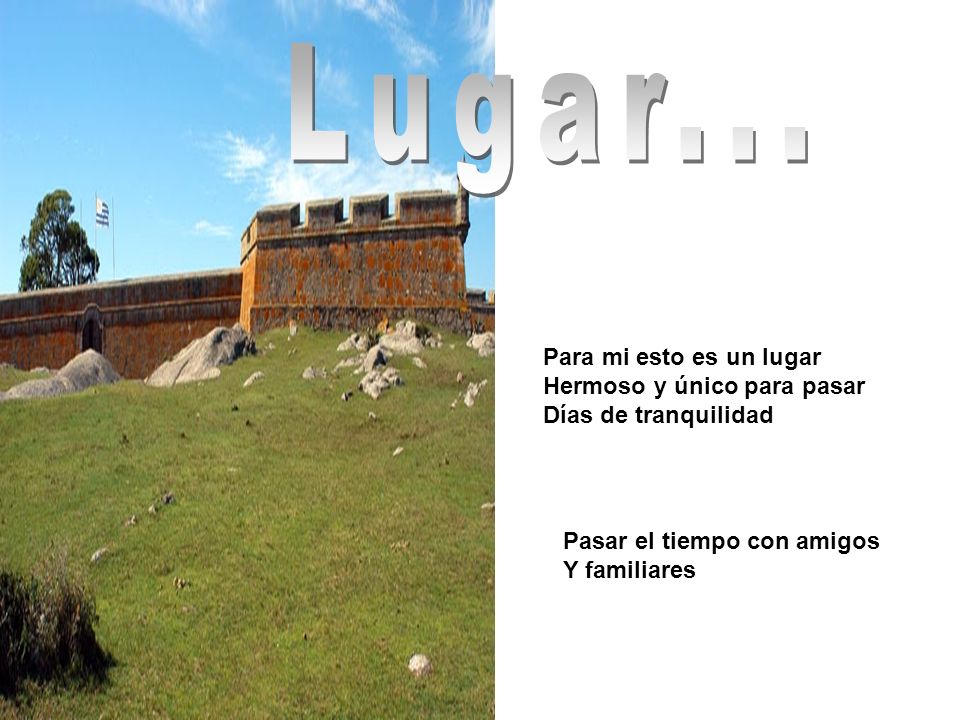 Lugar... Para mi esto es un lugar Hermoso y único para pasar