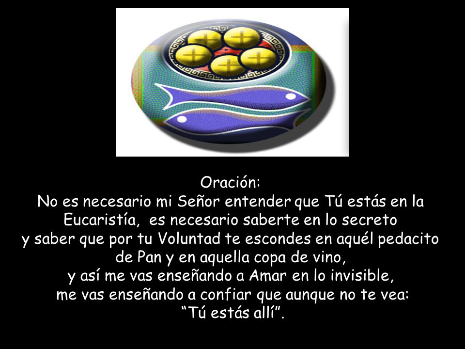 y así me vas enseñando a Amar en lo invisible,