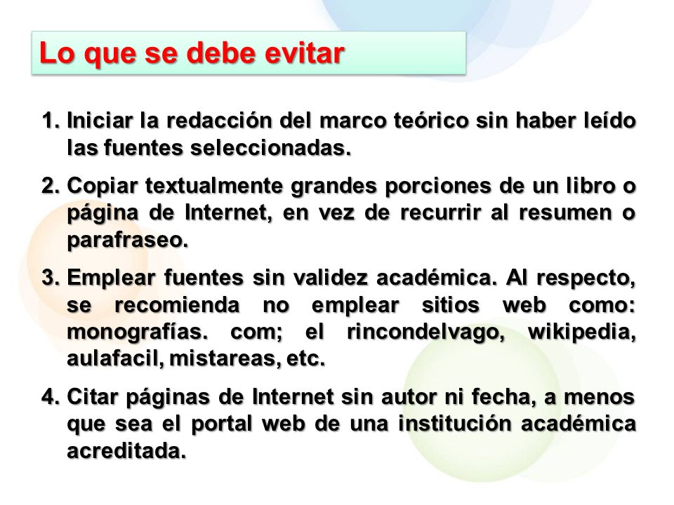 Lo que se debe evitar Iniciar la redacción del marco teórico sin haber leído las fuentes seleccionadas.