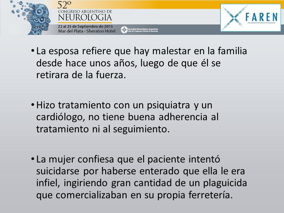 La esposa refiere que hay malestar en la familia desde hace unos años, luego de que él se retirara de la fuerza.