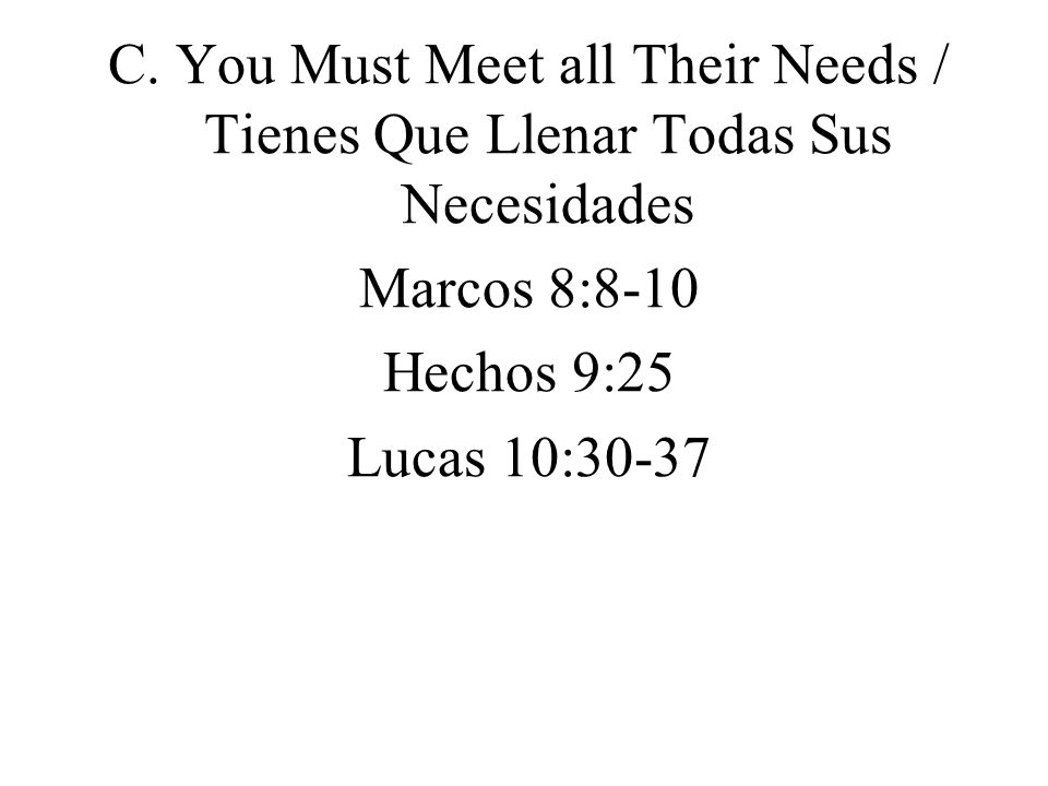 C. You Must Meet all Their Needs / Tienes Que Llenar Todas Sus Necesidades