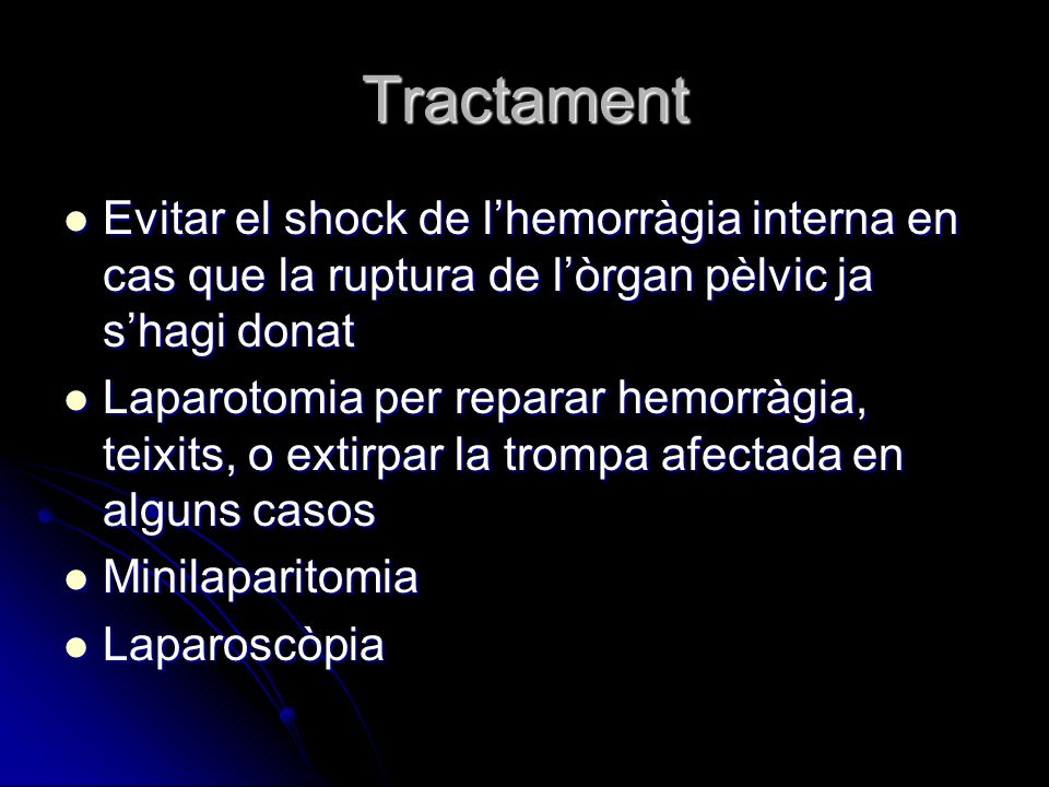 Tractament Evitar el shock de l’hemorràgia interna en cas que la ruptura de l’òrgan pèlvic ja s’hagi donat.