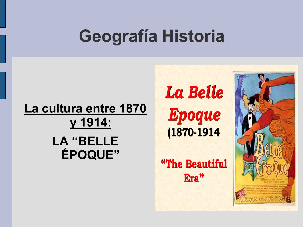 Geografía Historia La cultura entre 1870 y 1914: LA BELLE ÉPOQUE