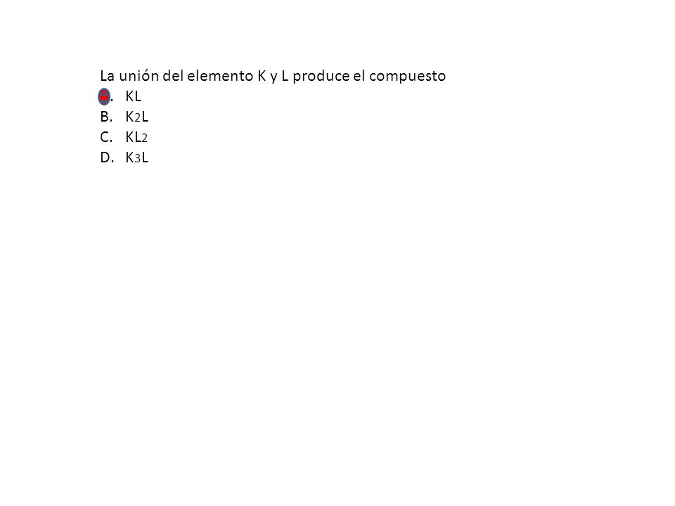 La unión del elemento K y L produce el compuesto