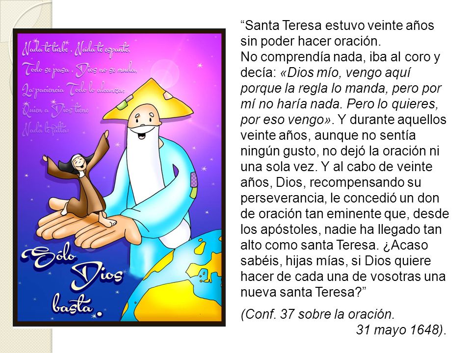 Santa Teresa estuvo veinte años sin poder hacer oración