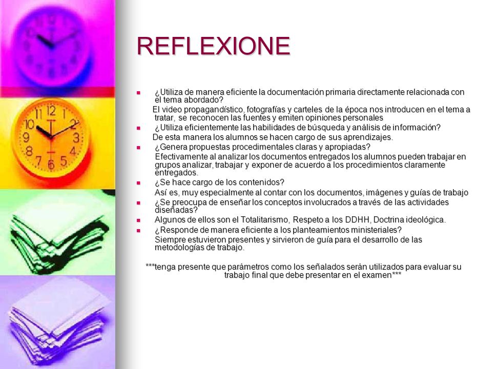REFLEXIONE ¿Utiliza de manera eficiente la documentación primaria directamente relacionada con el tema abordado
