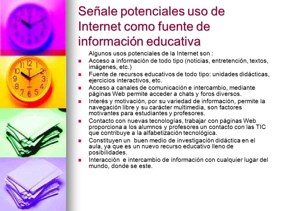 Señale potenciales uso de Internet como fuente de información educativa