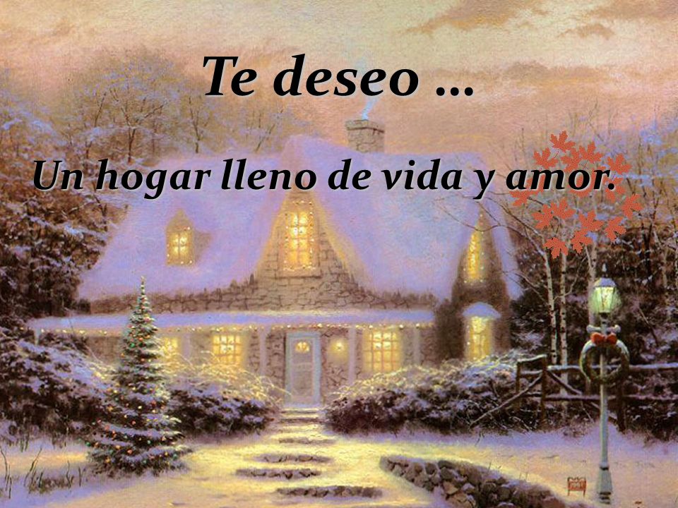 Te deseo … Un hogar lleno de vida y amor.