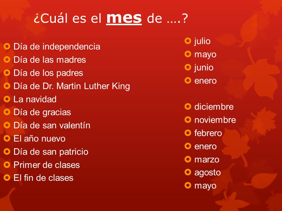 ¿Cuál es el mes de …. Día de independencia julio Día de las madres