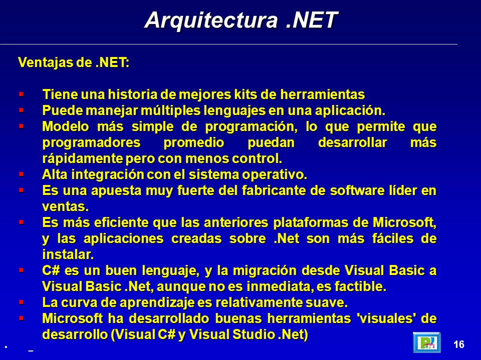 Arquitectura .NET Ventajas de .NET:
