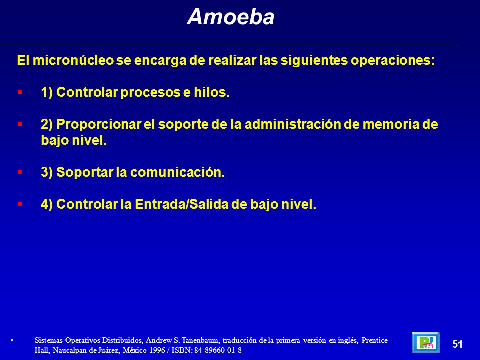 Amoeba El micronúcleo se encarga de realizar las siguientes operaciones: 1) Controlar procesos e hilos.