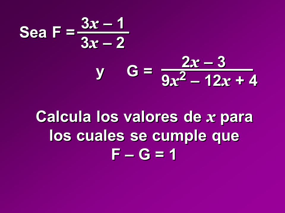 Calcula los valores de x para los cuales se cumple que F – G = 1