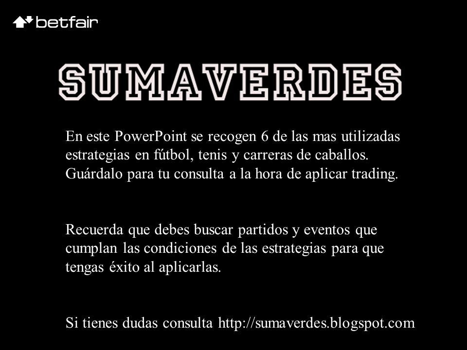 En este PowerPoint se recogen 6 de las mas utilizadas estrategias en fútbol, tenis y carreras de caballos. Guárdalo para tu consulta a la hora de aplicar trading.
