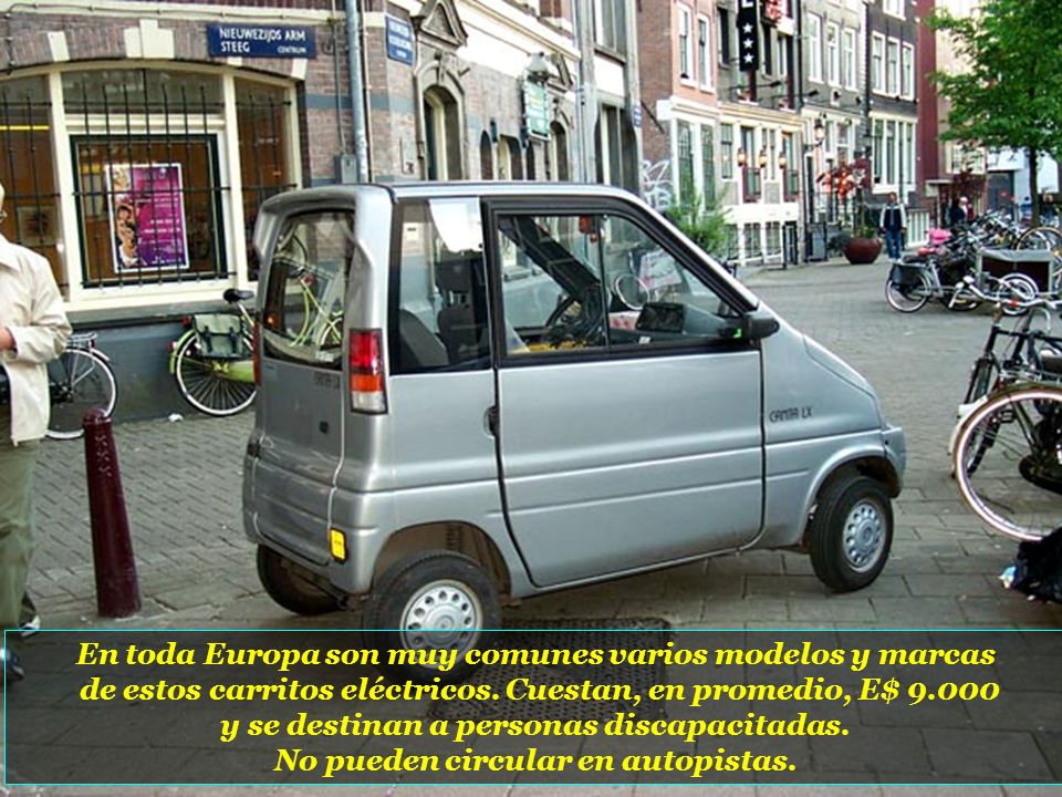 En toda Europa son muy comunes varios modelos y marcas