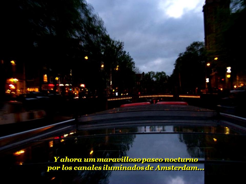 Y ahora um maravilloso paseo nocturno
