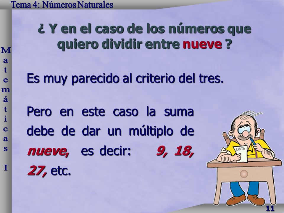 ¿ Y en el caso de los números que quiero dividir entre nueve