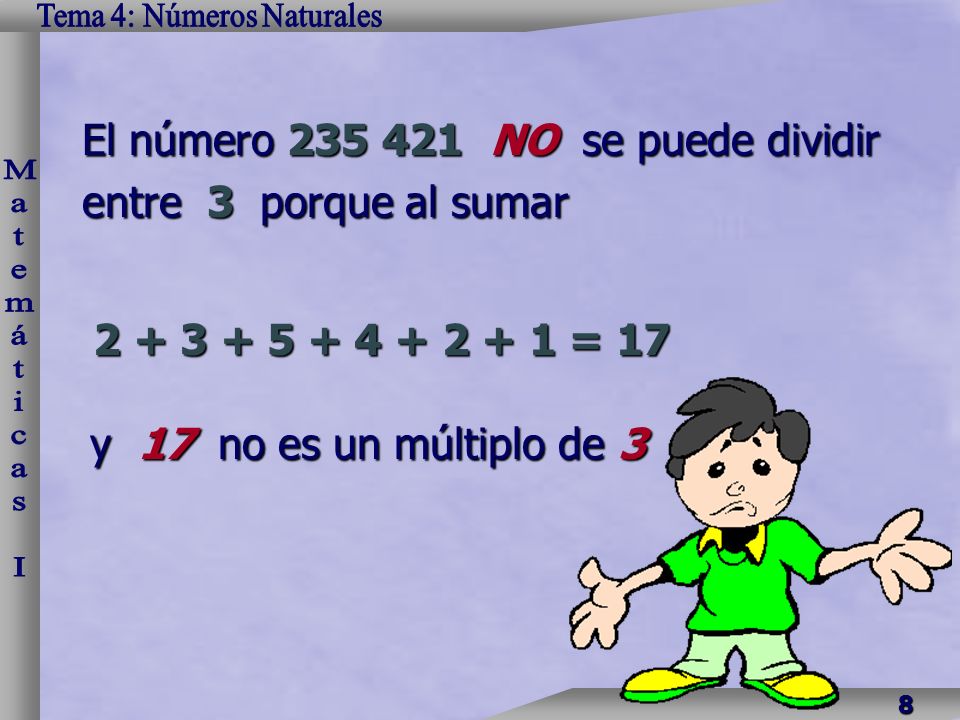 El número NO se puede dividir entre 3 porque al sumar