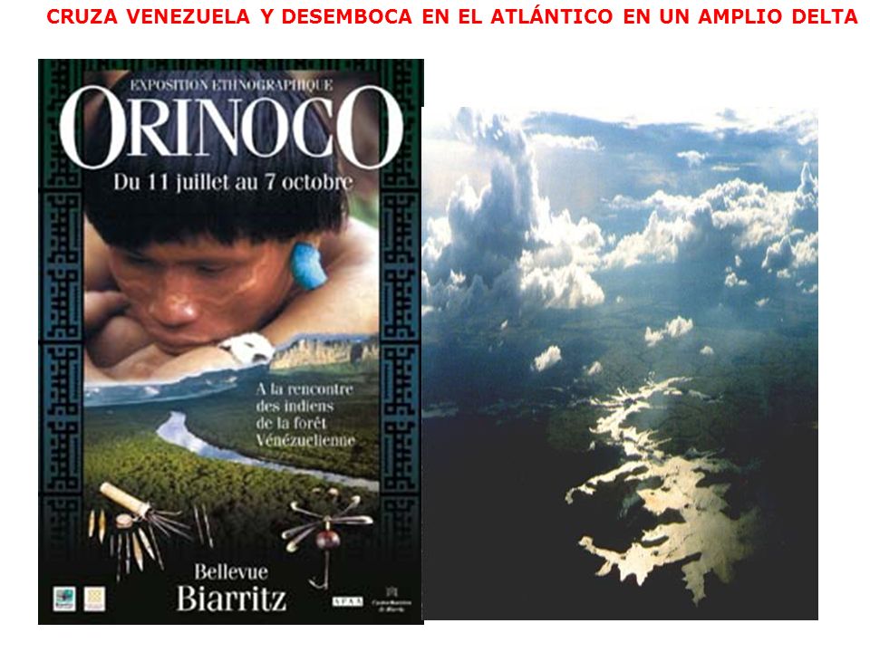 CRUZA VENEZUELA Y DESEMBOCA EN EL ATLÁNTICO EN UN AMPLIO DELTA