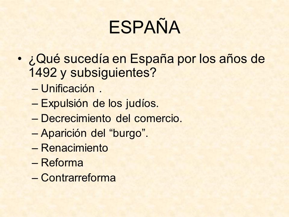 ESPAÑA ¿Qué sucedía en España por los años de 1492 y subsiguientes