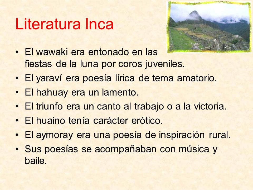 Literatura Inca El wawaki era entonado en las fiestas de la luna por coros juveniles.