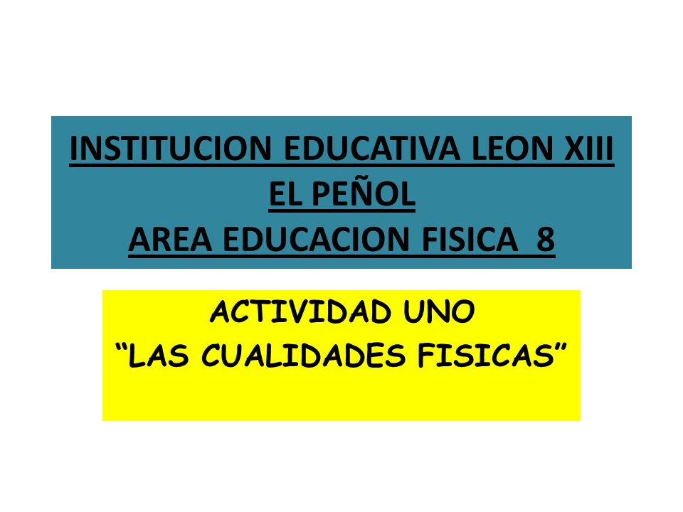 INSTITUCION EDUCATIVA LEON XIII EL PEÑOL AREA EDUCACION FISICA 8