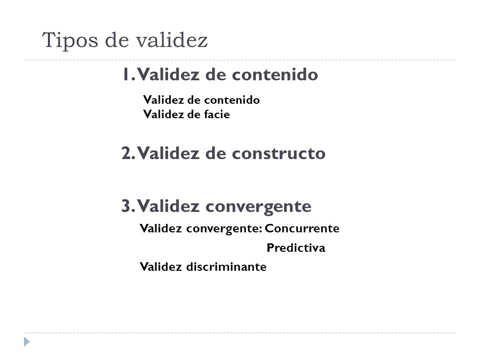 Tipos de validez 1. Validez de contenido 2. Validez de constructo