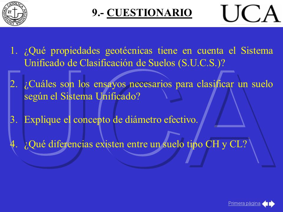 9.- CUESTIONARIO UCA. ¿Qué propiedades geotécnicas tiene en cuenta el Sistema Unificado de Clasificación de Suelos (S.U.C.S.)