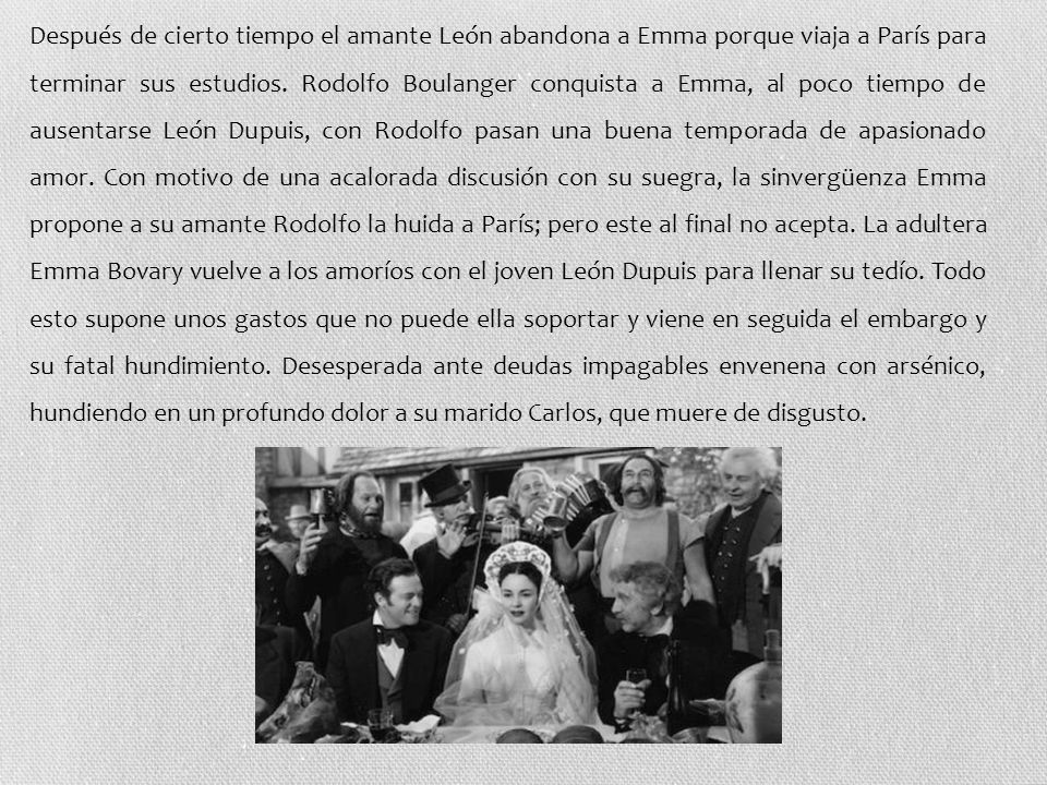Después de cierto tiempo el amante León abandona a Emma porque viaja a París para terminar sus estudios.