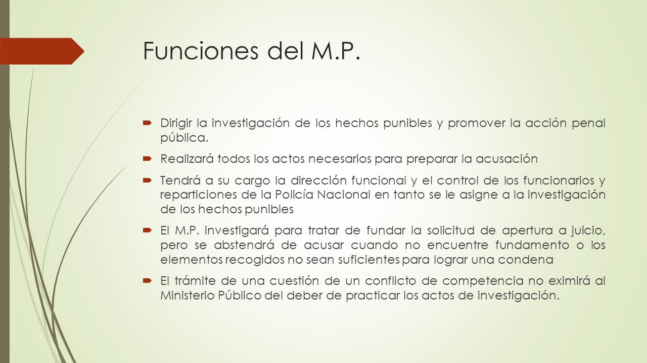 Funciones del M.P. Dirigir la investigación de los hechos punibles y promover la acción penal pública.
