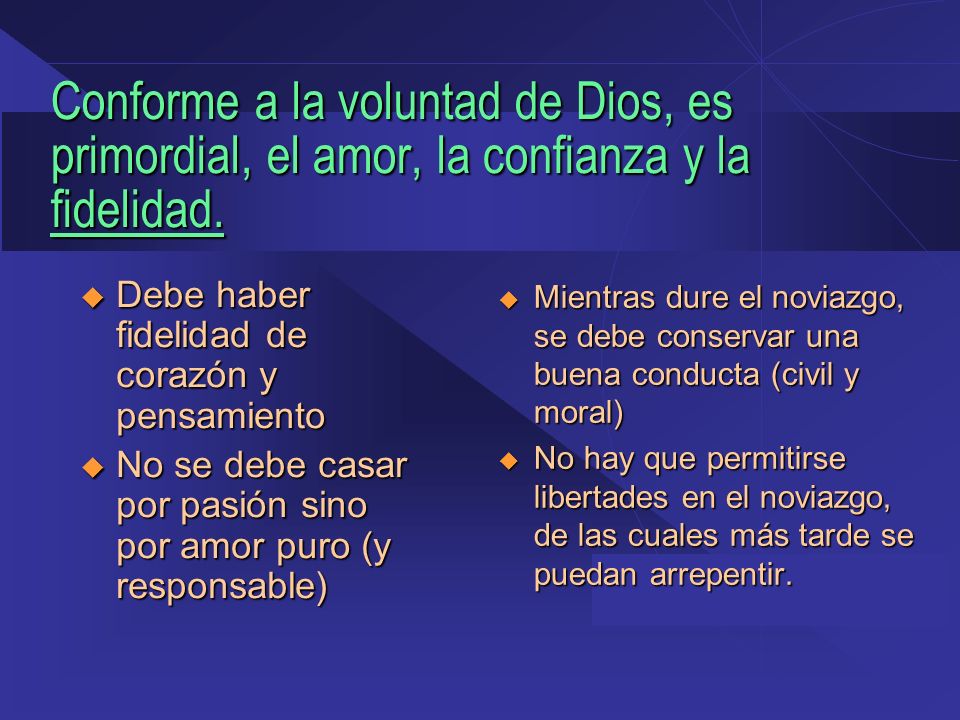 Conforme a la voluntad de Dios, es primordial, el amor, la confianza y la fidelidad.