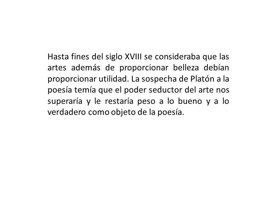 Hasta fines del siglo XVIII se consideraba que las artes además de proporcionar belleza debían proporcionar utilidad.