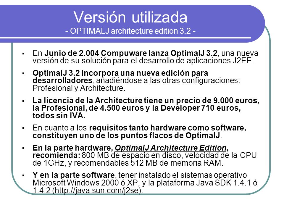 Versión utilizada - OPTIMALJ architecture edition 3.2 -