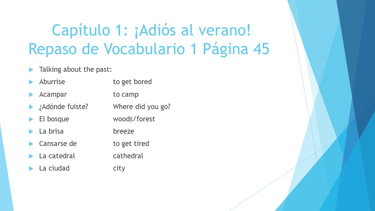 Capítulo 1: ¡Adiós al verano! Repaso de Vocabulario 1 Página 45