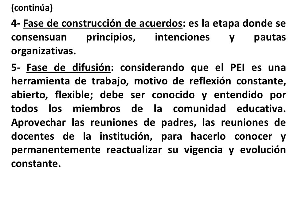 (continúa) 4- Fase de construcción de acuerdos: es la etapa donde se consensuan principios, intenciones y pautas organizativas.
