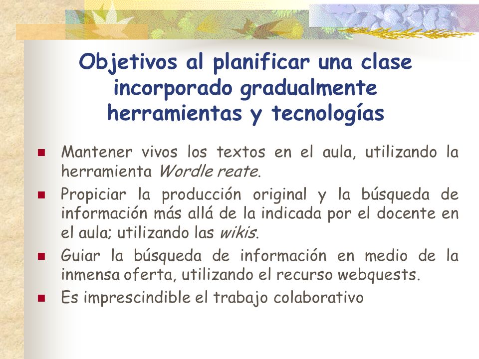 Objetivos al planificar una clase incorporado gradualmente herramientas y tecnologías