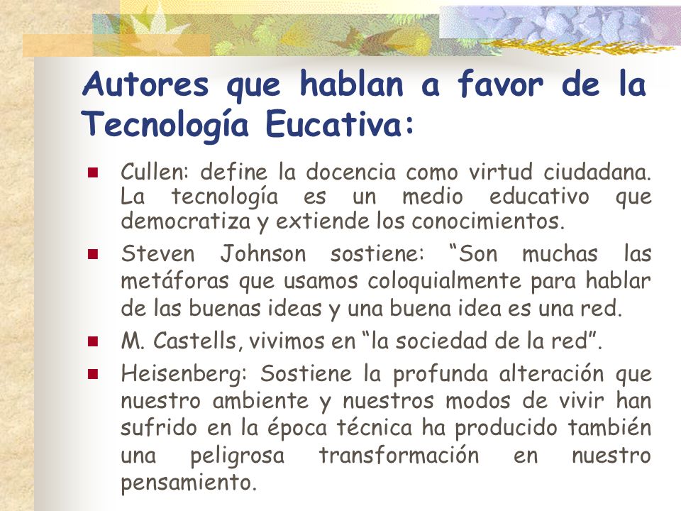 Autores que hablan a favor de la Tecnología Eucativa: