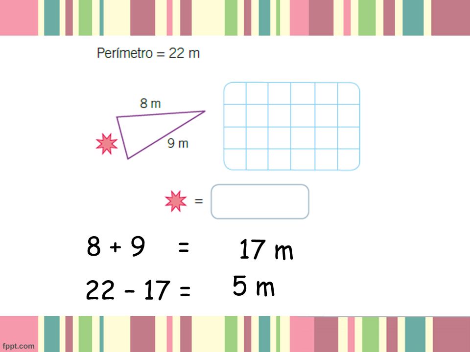 8 + 9 = 17 m 5 m 22 – 17 =