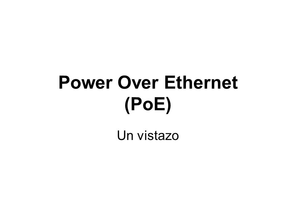 Power Over Ethernet (PoE)