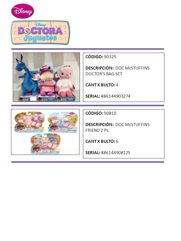 CÓDIGO: DESCRIPCIÓN: DOC McSTUFFINS DOCTOR S BAG SET. CANT X BULTO: 4. SERIAL: