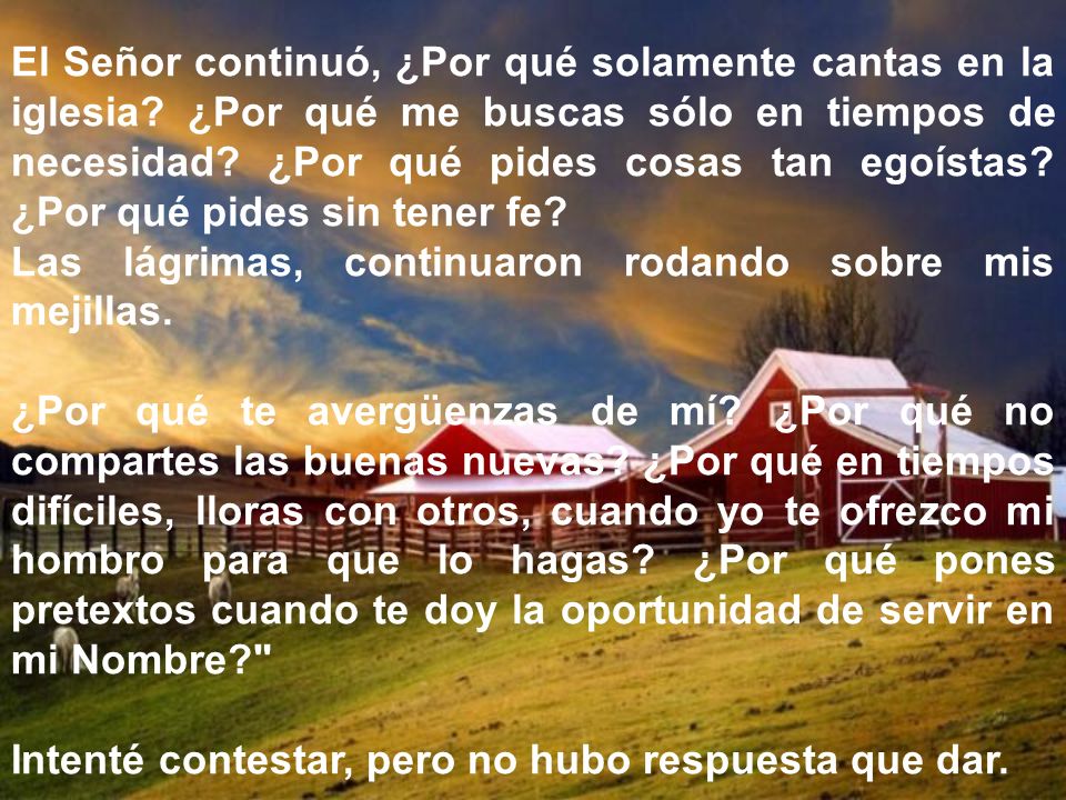 El Señor continuó, ¿Por qué solamente cantas en la iglesia